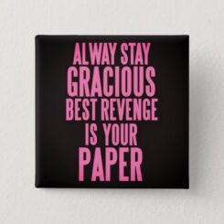 Always Stay Gracious Button