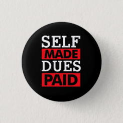 Self Made Dues Paid Button